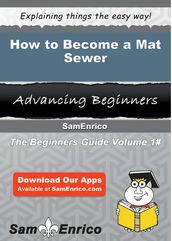 How to Become a Mat Sewer