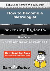 How to Become a Metrologist