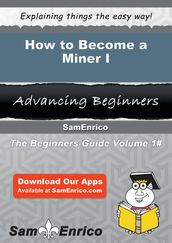 How to Become a Miner I