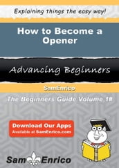 How to Become a Opener