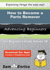 How to Become a Parts Remover