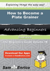 How to Become a Plate Grainer