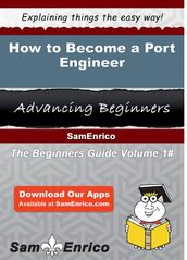 How to Become a Port Engineer