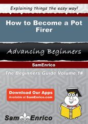 How to Become a Pot Firer
