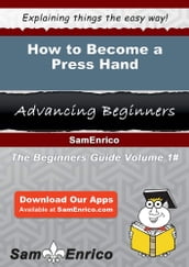 How to Become a Press Hand