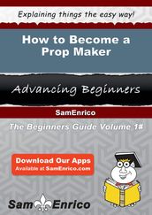 How to Become a Prop Maker