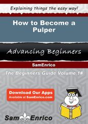 How to Become a Pulper