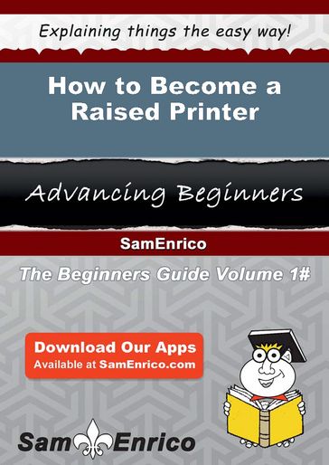 How to Become a Raised Printer - Marna Joy