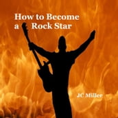 How to Become a Rock Star