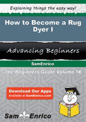 How to Become a Rug Dyer I