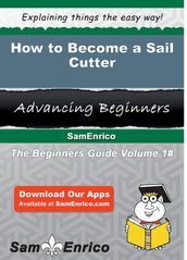 How to Become a Sail Cutter
