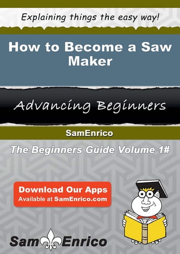 How to Become a Saw Maker - Lennie Snead