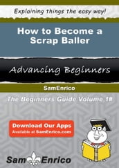 How to Become a Scrap Baller