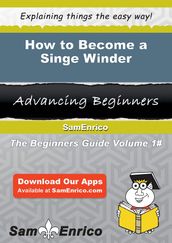 How to Become a Singe Winder