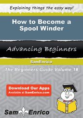 How to Become a Spool Winder