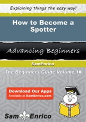 How to Become a Spotter