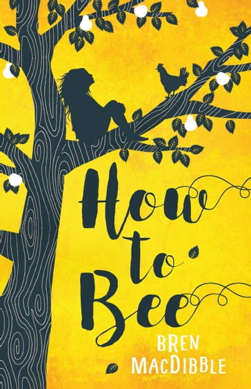 How to Bee - Bren MacDibble