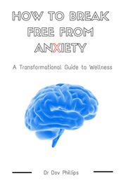 How to Break Free from Anxiety