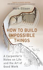 How to Build Impossible Things