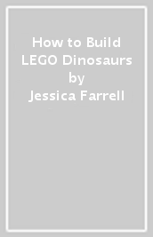 How to Build LEGO Dinosaurs