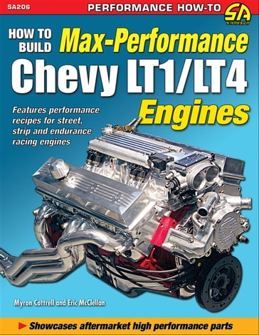 How to Build Max-Performance Chevy LT1/LT4 Engines - Eric McClellan - Myron Cottrell
