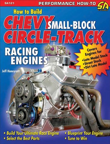 How to Build Small-Block Chevy Circle-Track Racing Engines - Jeff Huneycutt