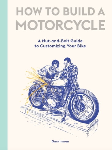How to Build a Motorcycle - Gary Inman