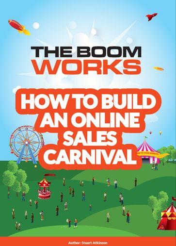 How to Build an Online Sales Carnival - Stuart Atkinson