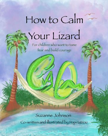 How to Calm Your Lizard - Suzanne Johnson