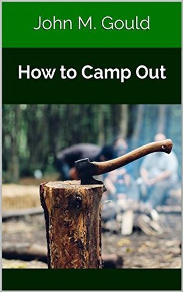 How to Camp Out - John M. Gould