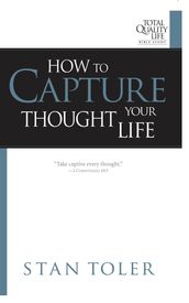 How to Capture Your Thought Life