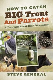 How to Catch Big Trout and Parrots
