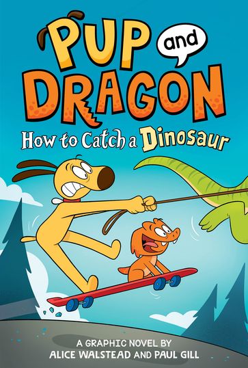 How to Catch Graphic Novels: How to Catch a Dinosaur - Alice Walstead