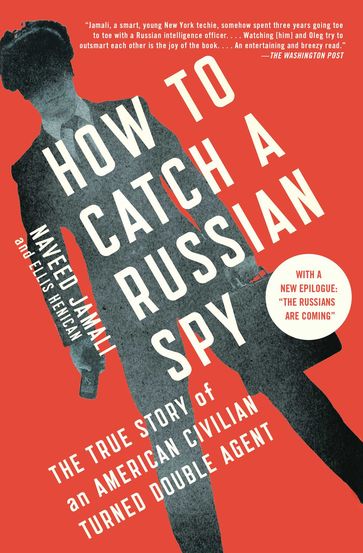 How to Catch a Russian Spy - Ellis Henican - Naveed Jamali