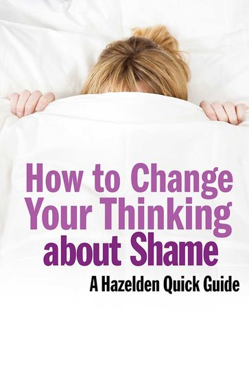 How to Change Your Thinking About Shame - Anonymous