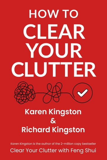 How to Clear Your Clutter - Karen Kingston - Richard Kingston