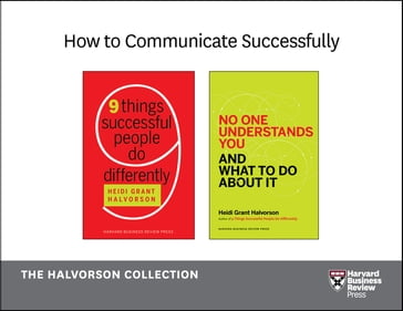 How to Communicate Successfully: The Halvorson Collection (2 Books) - Heidi Grant Halvorson