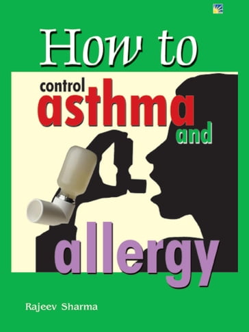 How to Control Asthma and Allergy - Rajeev Sharma