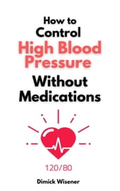 How to Control High Blood Pressure Without Medications