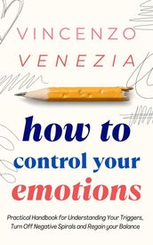 How to Control Your Emotions