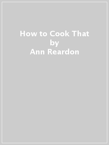 How to Cook That - Ann Reardon