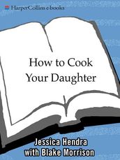 How to Cook Your Daughter
