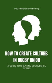 How to Create Culture: In Rugby Union