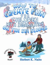 How to Create Fun for Children with Disabilities on the Ski Slopes