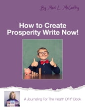 How to Create Prosperity Write Now