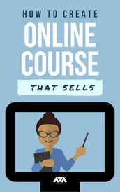 How to Create an Online Course that Sells