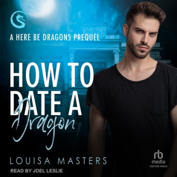 How to Date a Dragon - Louisa Masters
