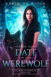 How to Date a Werewolf