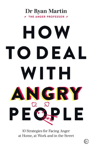 How to Deal with Angry People - Dr. Ryan Martin