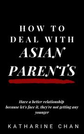 How to Deal with Asian Parents